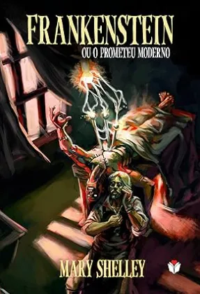 Frankenstein: o clássico que revela que o verdadeiro monstro pode ser humano